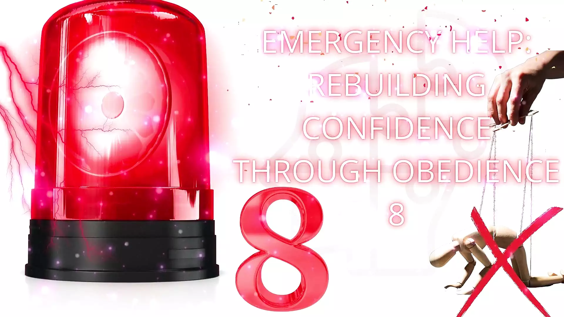 Emergency Help: Rebuilding Confidence Through Obedience 8