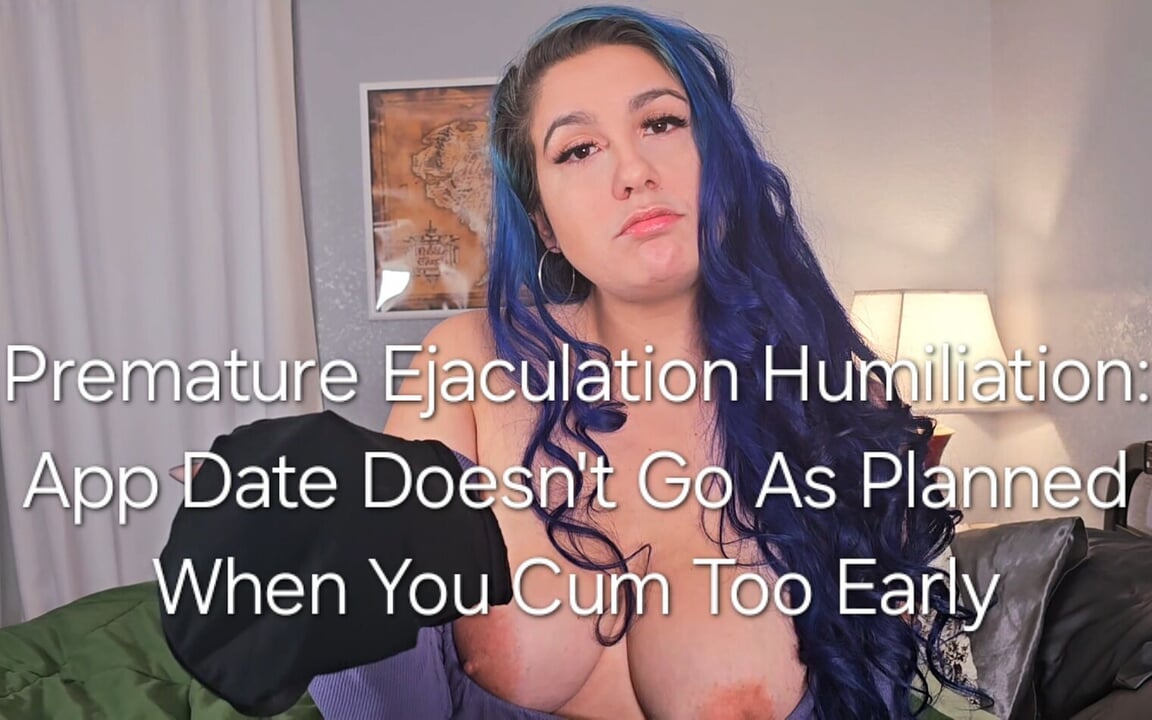 Premature Ejaculation Humiliation and CEI: App Date Doesn't Go as Planned When You Cum Too Early