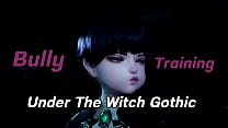 Under The Witch : Gothic - Bully Training 1